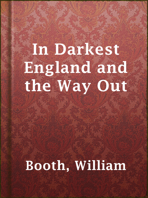Title details for In Darkest England and the Way Out by William Booth - Available